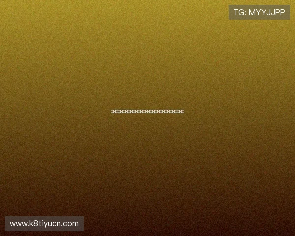 凯发娱乐滚球最新赛事资讯与预测分析助你把握市场动态赢在起跑线 凯发娱乐滚球最新赛事资讯与预测分析助你把握市场动态赢在起跑线